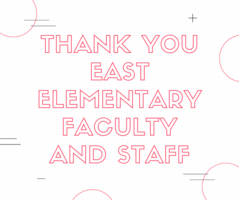 Thanks for all you do East Elementary Faculty and Staff. Click on this post to watch the video- The students appreciate you!